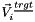$ \vec{V}_{i}^{\,\underline{trgt}} $