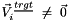 $ \vec{V}_{i}^{\,\underline{trgt}}\ \neq\ \vec{0}$