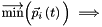 $ \overrightarrow{\mbox{min}}\Big(\vec{p}_i\left(t\right)\Big) \ \Longrightarrow \ $